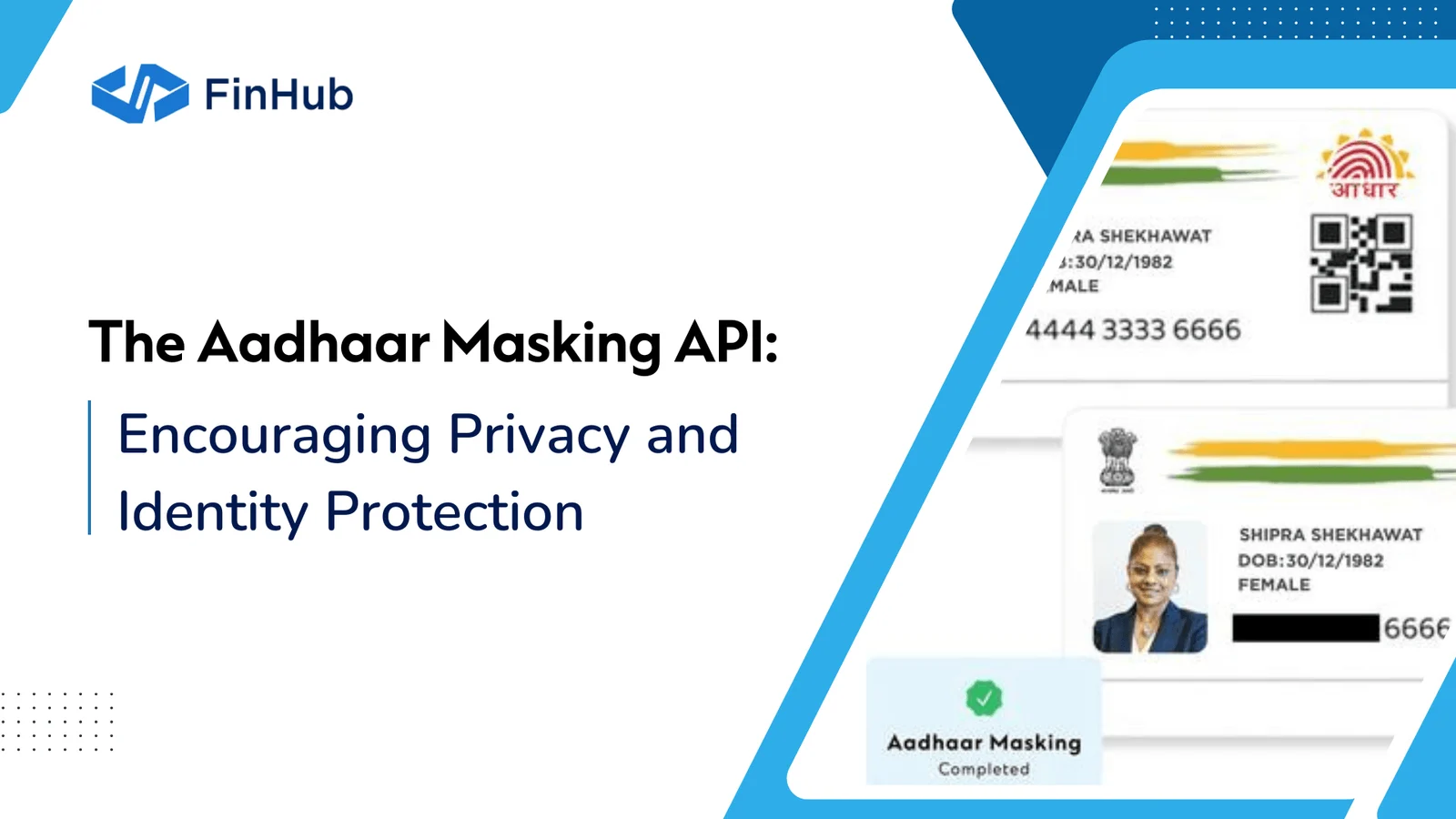 Presenting the Aadhaar Masking API: encouraging privacy and identity protection.