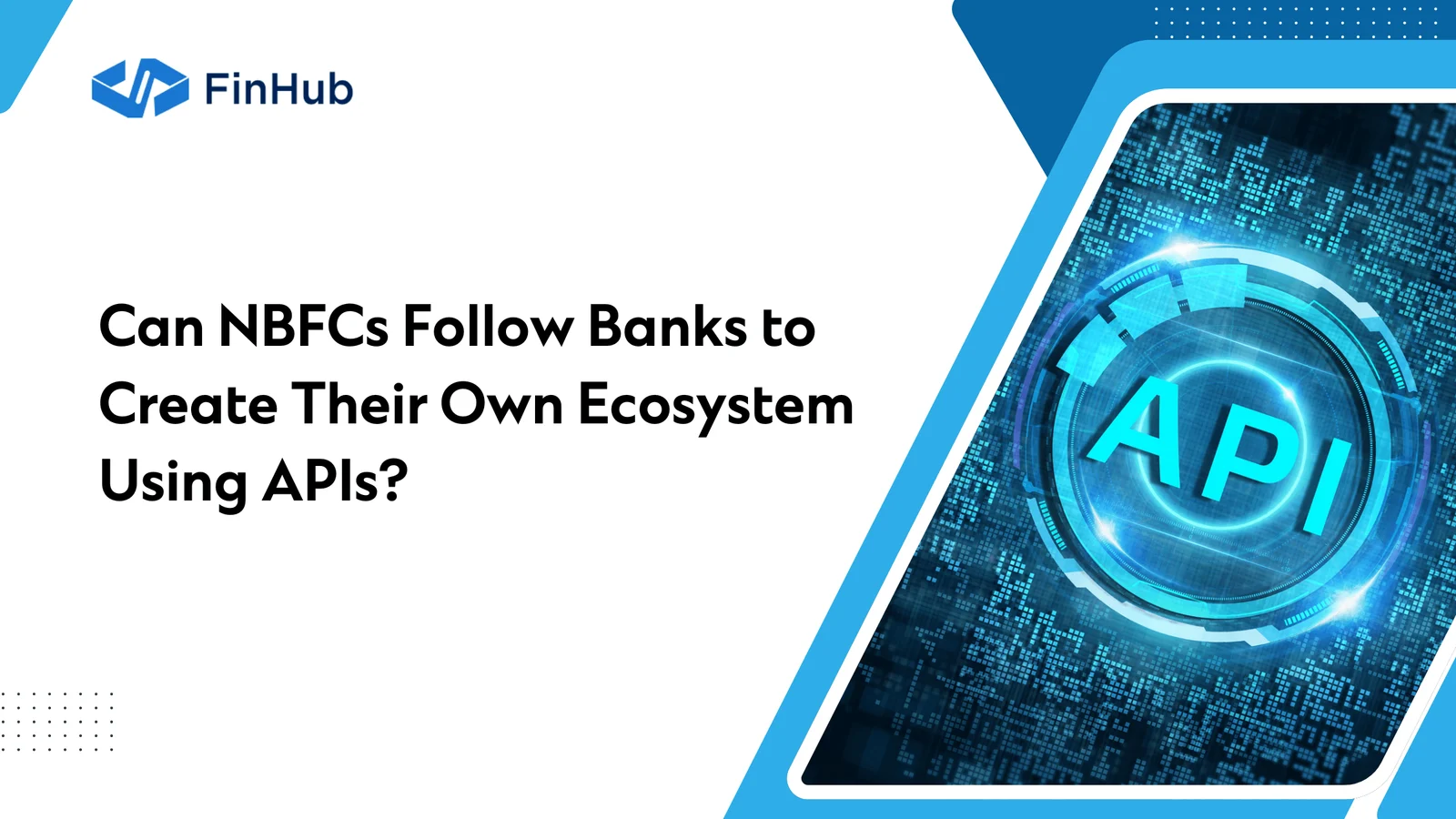 Can NBFCs follow banks to create their own ecosystem using APIs?